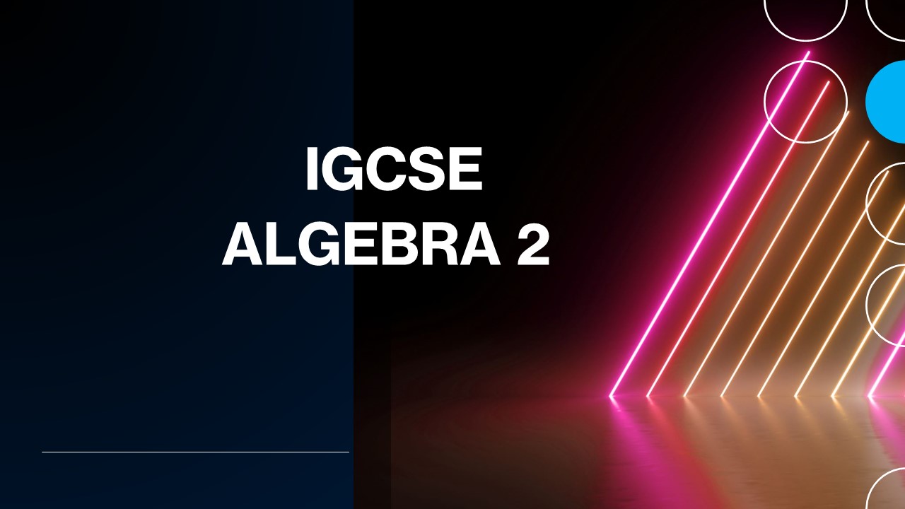 IGCSE Algebra 2