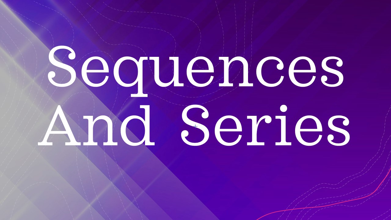 Sequences And Series EDEXCEL A-level Mathematics